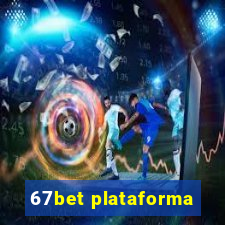 67bet plataforma